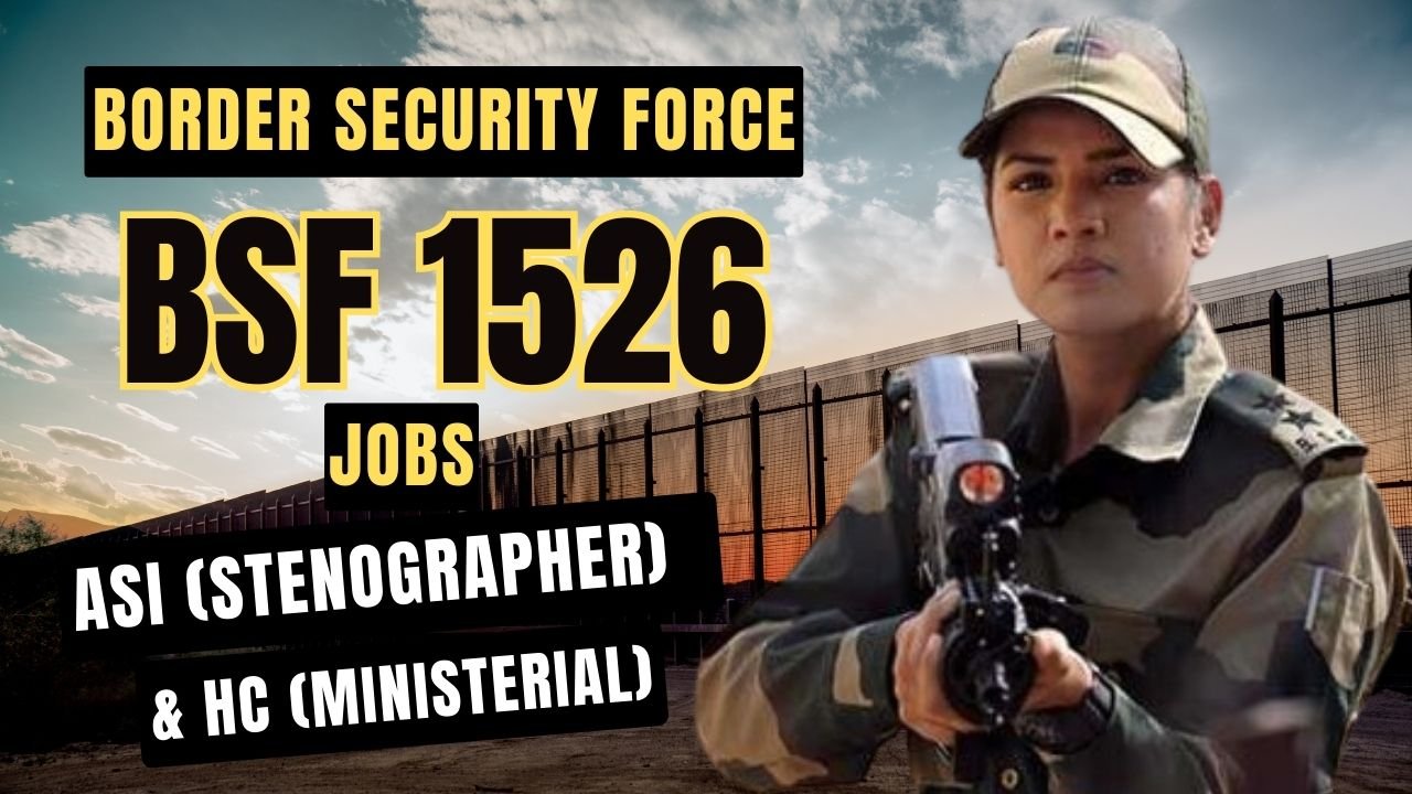 BSF ASI (Stenographer) & HC (Ministerial) Recruitment 2024: Apply Online for 1526 Posts